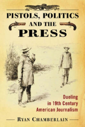 Pistols Politics and the Press