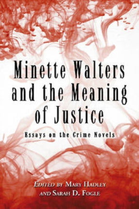 Minette Walters and the Meaning of Justice Essays