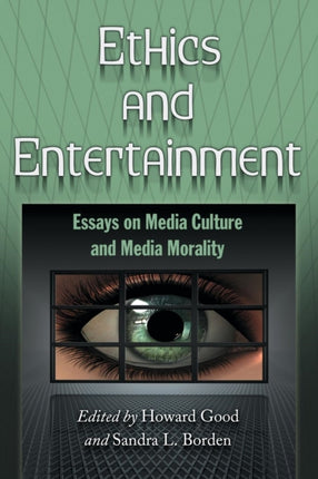 Ethics and Entertainment Essays on Media Culture
