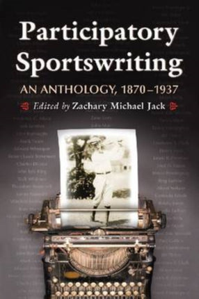 Firstperson Sportswriting An Anthology 18701937