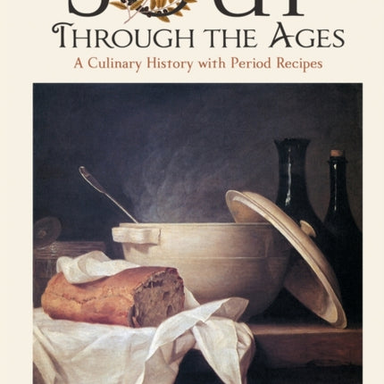 Soup Through the Ages A Culinary History with