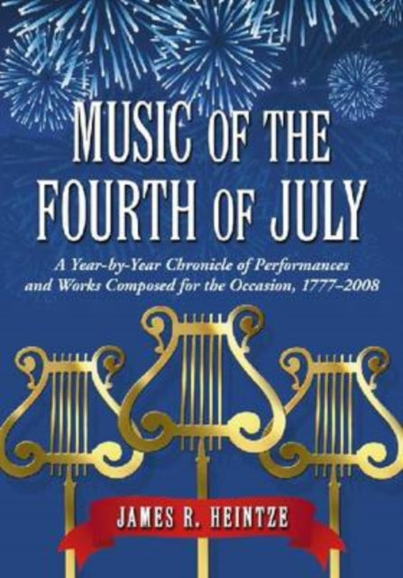 Music of the Fourth of July A Yearbyyear