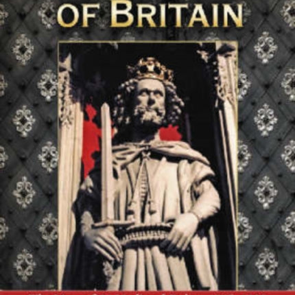 Gothic Kings of Britain The Lives of 31 Medieval