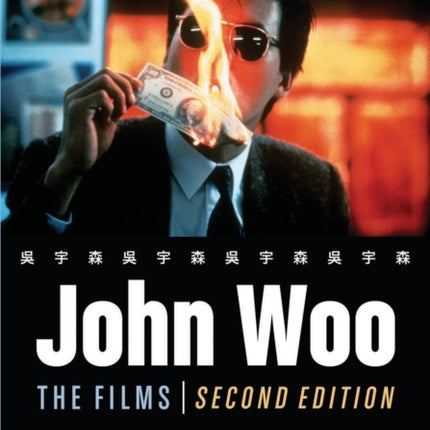 John Woo The Films 2d ed The Films 2D Ed Revised