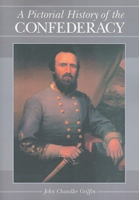 A Pictorial History of the Confederacy