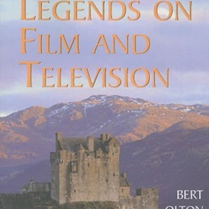 Arthurian Legends on Film and Television