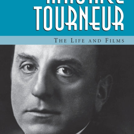 Maurice Tourneur The Life and Films