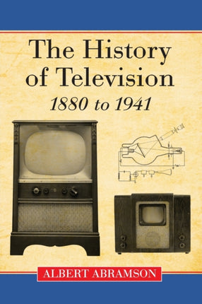 The History of Television 1880 to 1941