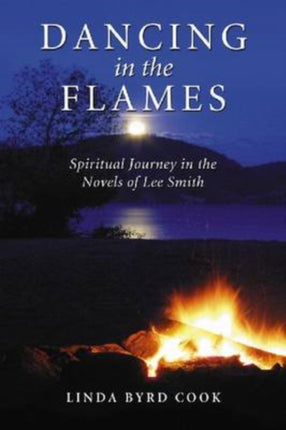 Dancing in the Flames Spiritual Journeys in the