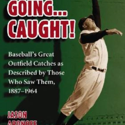 Going Going Caught Baseballs Great Outfield