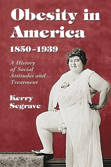 Obesity in America 18501939 A History of Social