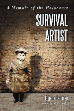 Survival Artist A Memoir of the Holocaust