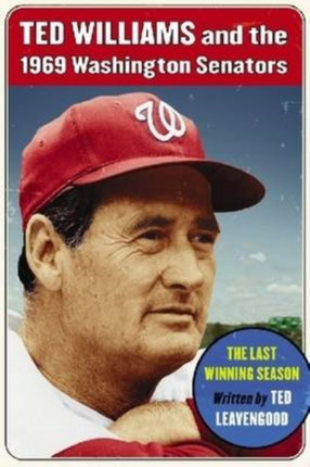 Ted Williams and the 1969 Washington Senators The