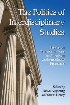 The Politics of Interdisciplinary Studies Essays