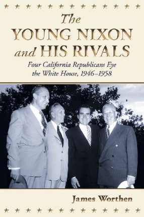 The Young Nixon and His Rivals Four California
