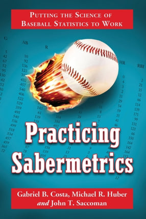 Practicing Sabermetrics Putting the Science of