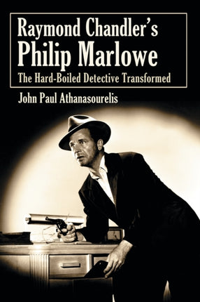 Raymond Chandlers Philip Marlowe The HardBoiled
