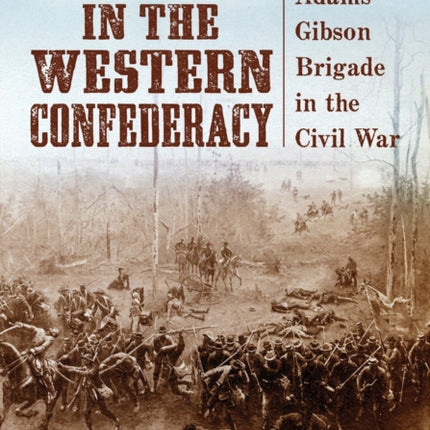 Louisianians in the Western Confederacy The