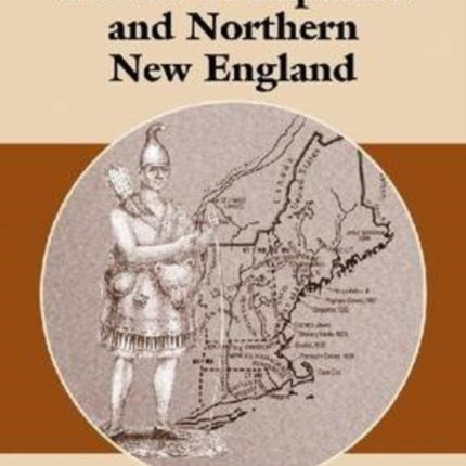 The Indian Heritage of New Hampshire and Northern New England