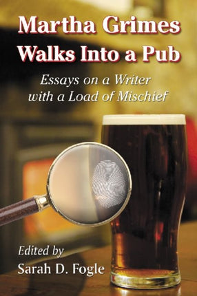 Martha Grimes Walks into a Pub Essays on a Writer