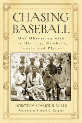 Chasing Baseball Our Obsession with Its History