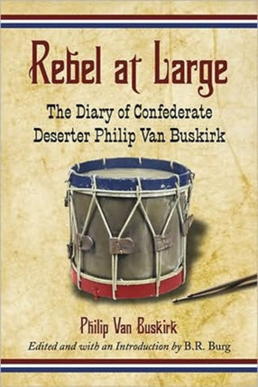 Rebel at Large The Diary of Confederate Deserter
