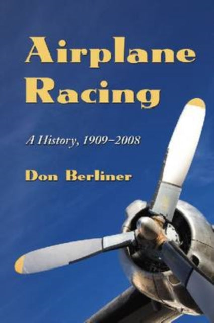 Airplane Racing: A History, 1909-2008