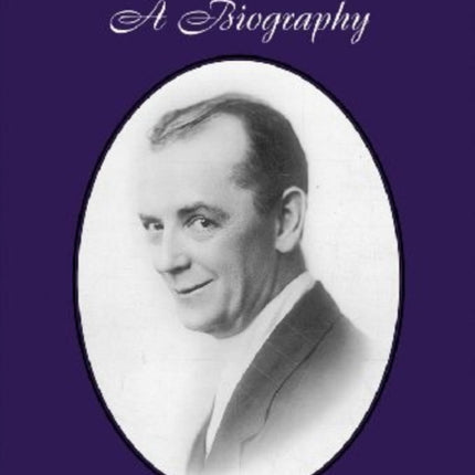 Eddie Foy A Biography of the Early Popular Stage Comedian