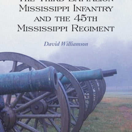 The Third Battalion Mississippi Infantry and the
