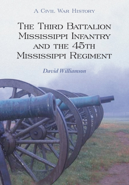 The Third Battalion Mississippi Infantry and the