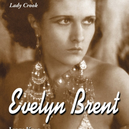 Evelyn Brent The Life and Films of Hollywoods