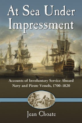 At Sea Under Impressment Accounts of Involuntary