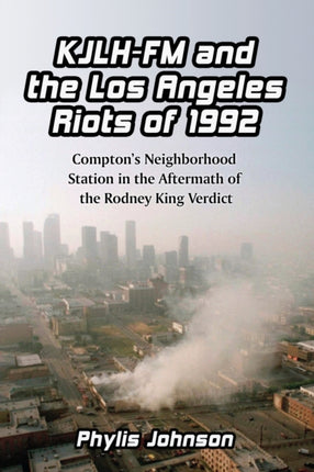 KJLHFM and the Los Angeles Riots of 1992 Comptons
