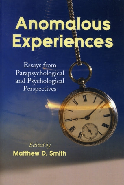 Anomalous Experiences Essays from