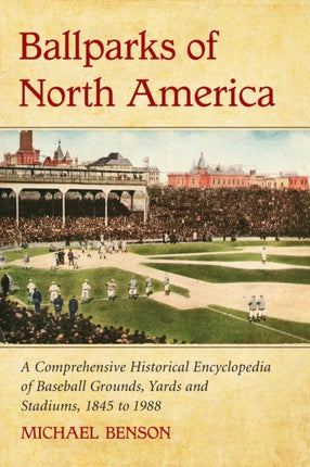 Ballparks of North America A Comprehensive