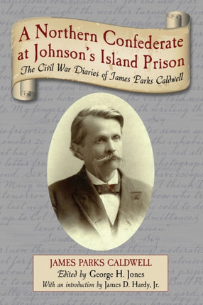 A Northern Confederate at Johnsons Island Prison