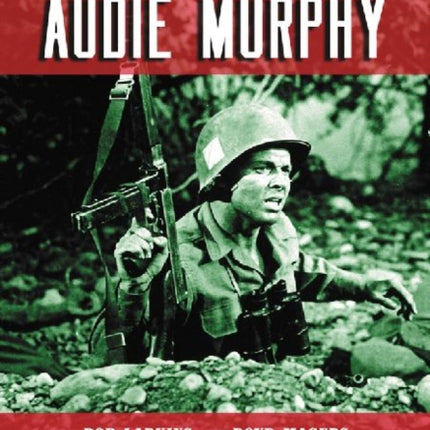 The Films of Audie Murphy