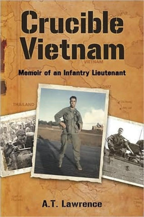 Crucible Vietnam Memoir of an Infantry Lieutenant