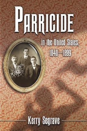 Parricide in the United States 18401899