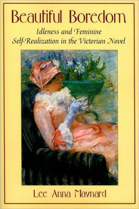 Beautiful Boredom Idleness and Feminine