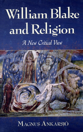 William Blake and Religion: A New Critical View