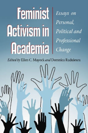 Feminist Activism in Academia New Essays on