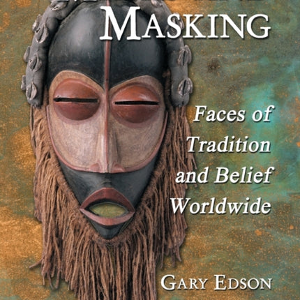 Masks and Masking Faces of Tradition and Belief
