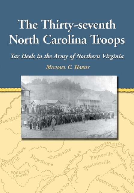 The Thirtyseventh North Carolina Troops