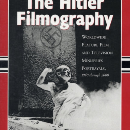 The Hitler Filmography Worldwide Feature Film and