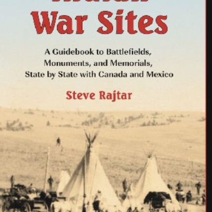 Indian War Sites A Guidebook to Battlefields
