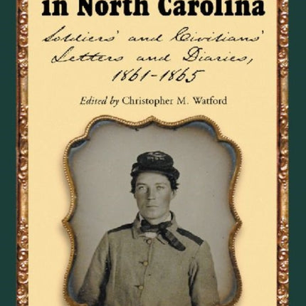 The Civil War in North Carolina Volume 1 The