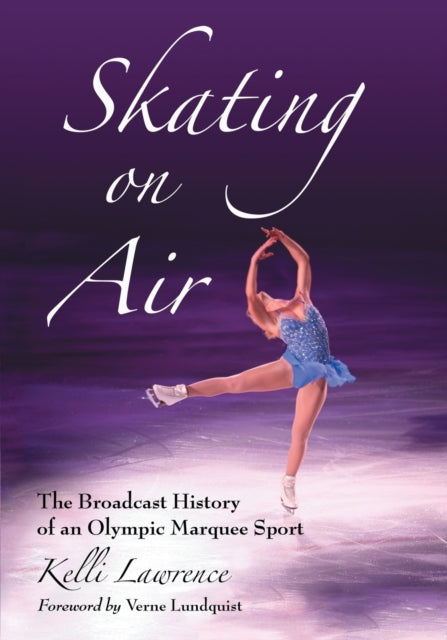 Skating on Air The Broadcast History of an