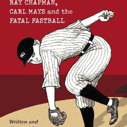 Hit by Pitch Ray Chapman Carl Mays and the Fatal