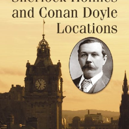 Sherlock Holmes and Conan Doyle Locations A